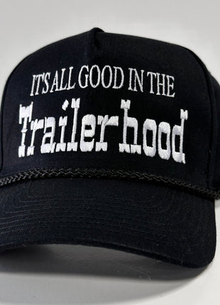 It’s All Good in the Trailerhood Black SnapBack Hat Cap with Rope Custom Embroidery