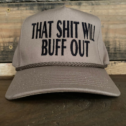 That Shit Will Buff Out Tan Rope Snapback Cap Hat
