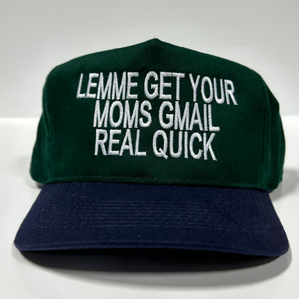 LEMME GET YOUR MOMS GMAIL REAL QUICK Vintage Green Crown SnapBack Cap Hat Funny Custom Embroidery