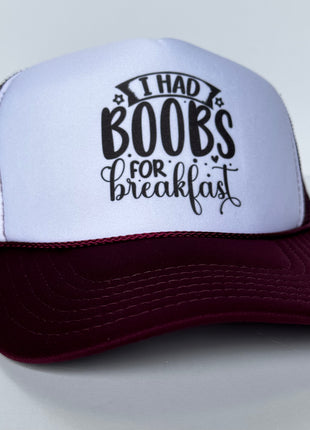 I HAD BOOBS FOR BreakfasT Funny Maroon Mesh Trucker SnapBack Cap Hat Custom Printed