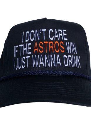I DON’T CARE IF THE ASTROS WIN I JUST WANNA DRINK Custom Embroidered vintage hat SnapBack cap