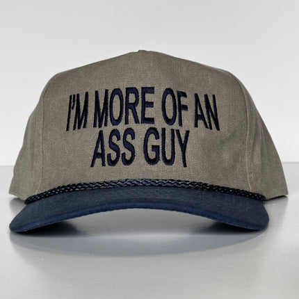 IM MORE OF AN ASS GUY Tall Crown Rope SnapBack Funny Cap Hat Custom Embroidered Hey Jezze Collab