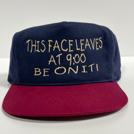 THIS FACE LEAVES AT 9:00 BE ON IT Vintage Strapback Cap Hat Funny Custom Embroidered