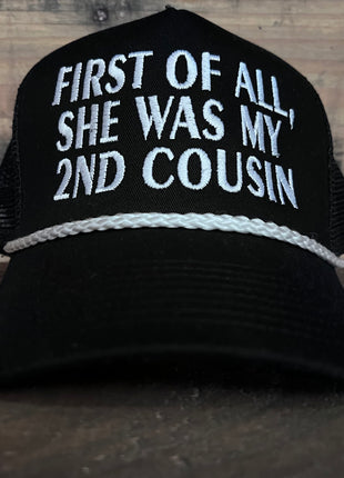 First Of All, She Was My 2nd Cousin Vintage Black Mesh with Rope Snapback Hat cap Custom Embroidery