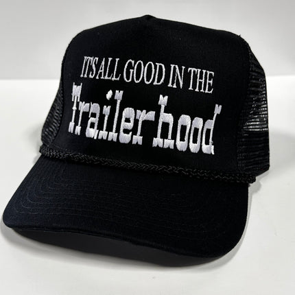 It’s All Good in the Trailerhood Black MESH Trucker SnapBack Hat Cap Custom Embroidery