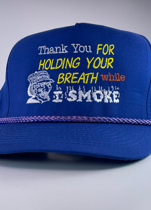 Thank You For Holding Your Breath I Smoke Vintage Blue Strapback Cap Hat With Rope Custom Embroidered