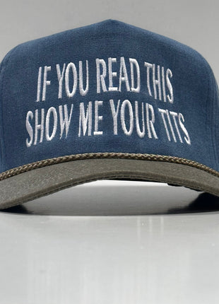 If You Read This Show Me Your Tits Funny Tall Crown SnapBack Hat Cap Custom Embroidery