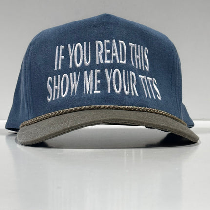 If You Read This Show Me Your Tits Funny Tall Crown SnapBack Hat Cap Custom Embroidery