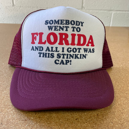 Vintage somebody went to Florida and all I got was this stnkin cap Trucker Mesh SnapBack Hat