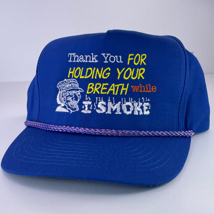 Thank You For Holding Your Breath I Smoke Vintage Blue Strapback Cap Hat With Rope Custom Embroidered
