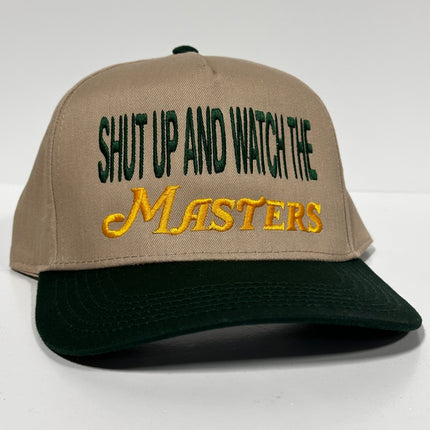 Shut up and watch the masters Tan Crown SnapBack Cap Hat Custom Embroidered