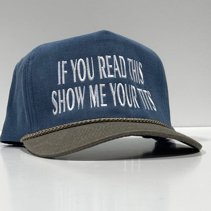 If You Read This Show Me Your Tits Funny Tall Crown SnapBack Hat Cap Custom Embroidery
