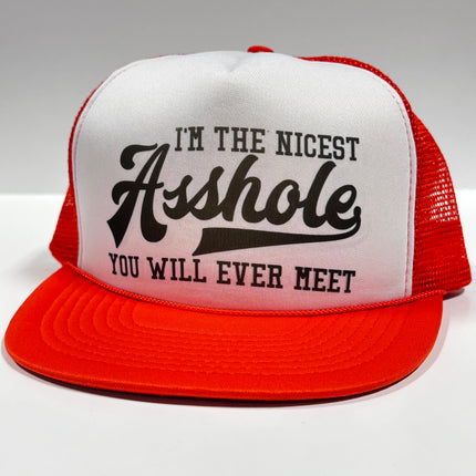 Funny Im The Nicest Asshole Vintage Orange Flat Bill Mesh Trucker SnapBack Cap Hat Custom Printed