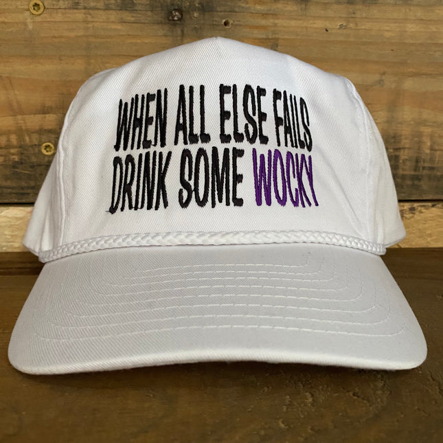When All Else Fails Drink Some Wocky Vintage Rope Snapback hat cap custom embroidery