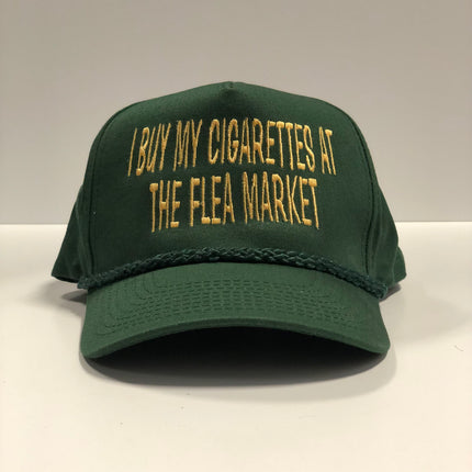 I BUY MY CIGARETTES AT THE FLEA MARKET custom embroidered vintage cap hat snapback