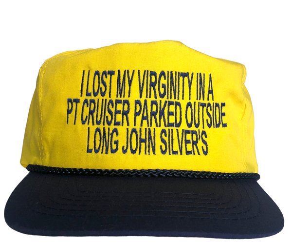 フレンドシップシリーズ　 WHY I DON’T WEAR HATS I lost my virginity in a pt cruiser parked outside long John