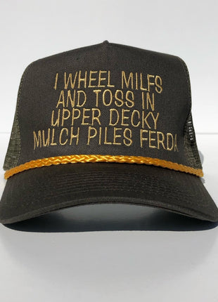 I wheel milfs and toss in upper decky mulch piles ferda custom embroidered SnapBack olive and gold rope mesh SnapBack