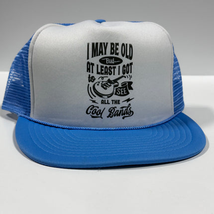 I MAY BE OLD AT LEAST I GOT TO SEE ALL COOL BANDS funny Father’s Day SnapBack Mesh Trucker Cap Hat Custom Printed