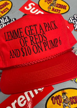 LEMME GET A PACK OF REDS AND $10 ON PUMP 6 Vintage Orange Tone Red Rope Snapback Cap Hat Funny Custom Embroidered