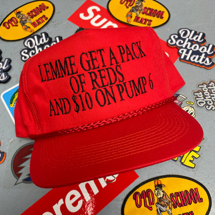 LEMME GET A PACK OF REDS AND $10 ON PUMP 6 Vintage Orange Tone Red Rope Snapback Cap Hat Funny Custom Embroidered