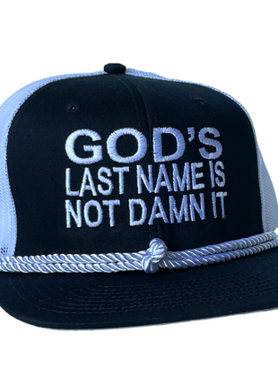 Gods Last Name Is Not Damn IT Double Rope White Mesh Trucker Snapback Cap Hat Custom Embroidered
