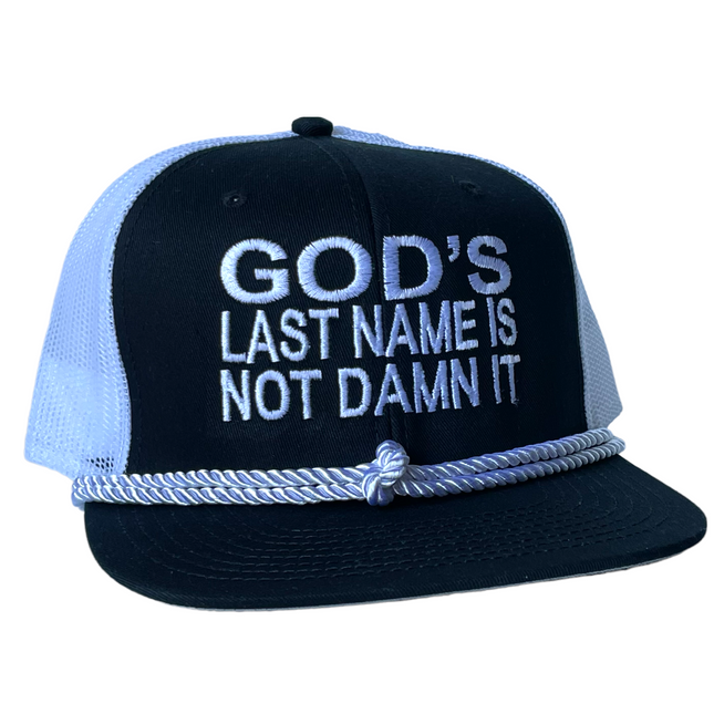 Gods Last Name Is Not Damn IT Double Rope White Mesh Trucker Snapback Cap Hat Custom Embroidered