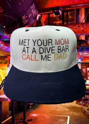 Met Your Mom At A Dive Bar Call Me Dad Custom Embroidered Vintage Hat Strapback