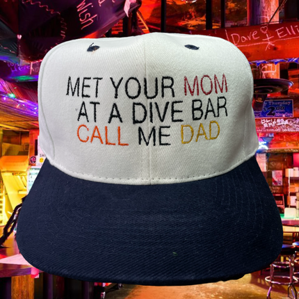 Met Your Mom At A Dive Bar Call Me Dad Custom Embroidered Vintage Hat Strapback