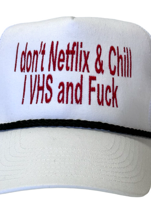 I DONT NETFLIX & CHILL I VHS AND F Vintage White Mesh Trucker SnapBack Cap Hat Custom Embroidered