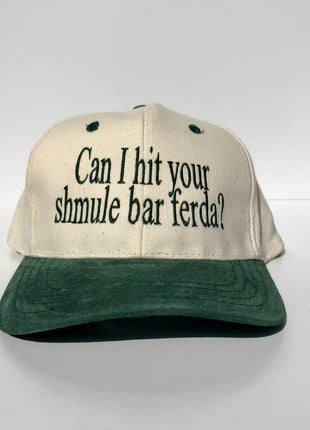 Can I hit your shmule bar ferda? green suede brim cream top custom embroidery SnapBack