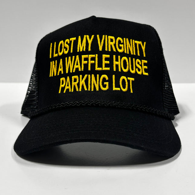 I lost my virginity in a Waffle House parking lot on a black mesh trucker SnapBack hat cap Funny Custom Embroidery