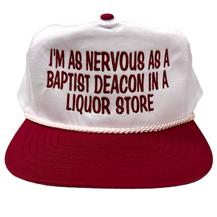I’M AS NERVOUS AS A BAPTIST DEACON IN A LIQUOR STORE Vintage Rope SnapBack Funny Cap Hat Logan Crosby Official Collab Custom Embroidery