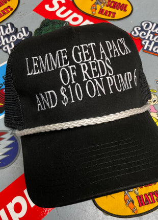 Lemme Get A Pack Of Reds And $10 On Pump 6 Vintage Custom Embroidered Black Snapback Mesh Trucker Cap Novelty America USA Funny humor