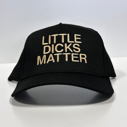 Little Dicks Matter Black SnapBack Hat Cap Custom Embroidery