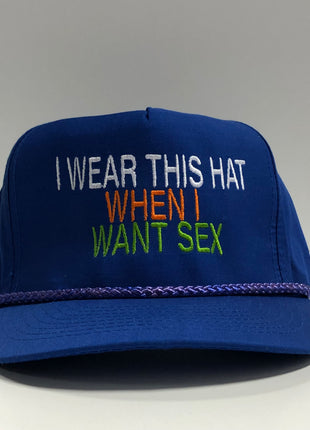 I WEAR THIS HAT WHEN I WANT SEX Custom Embroidered vintage cap hat