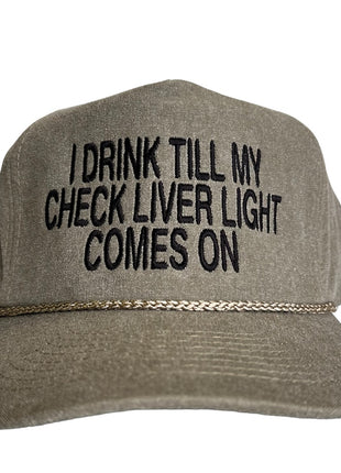 I drink till My Check Liver Light Comes On Vintage Khaki SnapBack Hat Cap with rope Custom Embroidery